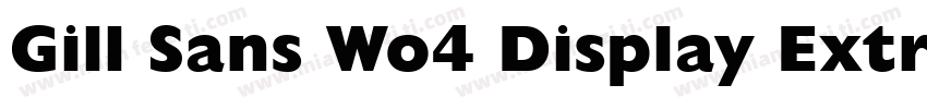 Gill Sans Wo4 Display Extra Bd字体转换